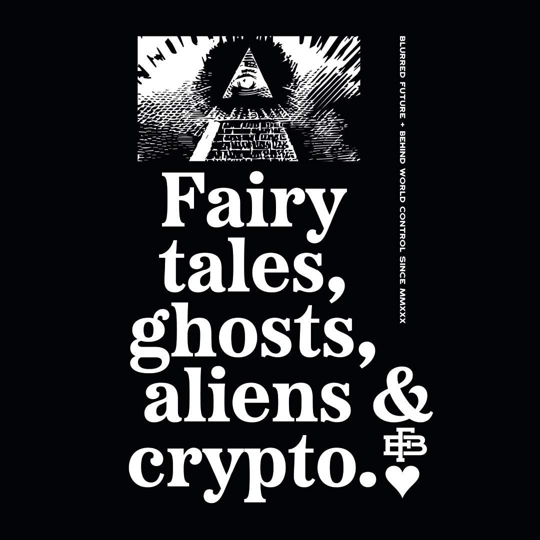 #26 Fairy tales, ghosts, aliens and crypto.