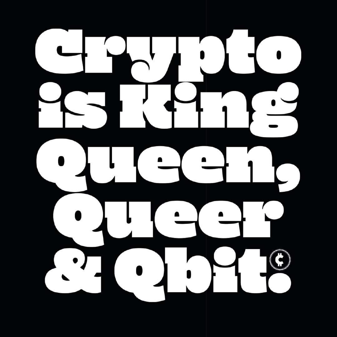 #37 Crypto is King, Queen, Queer & Qbit